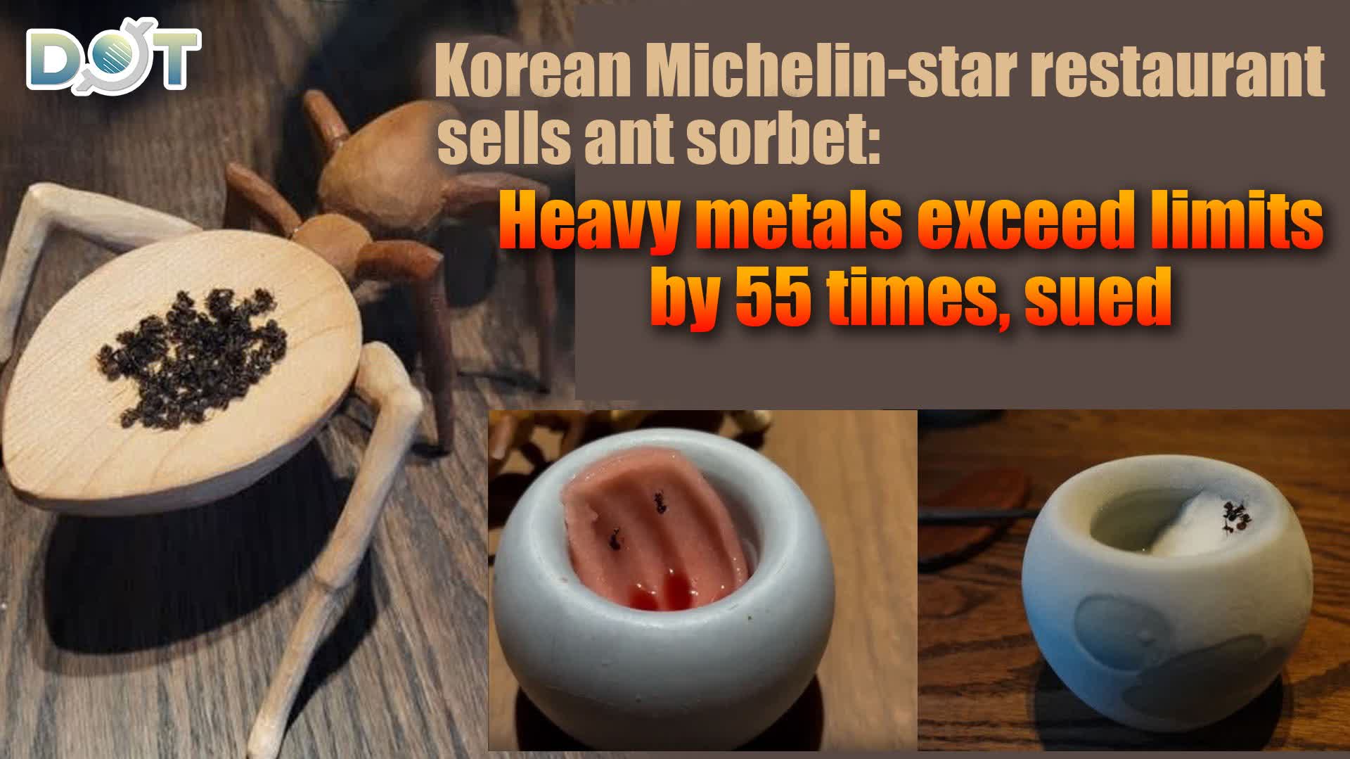 Korean Michelin-star restaurant sells ant sorbet: Heavy metals exceed limits by 55 times, sued