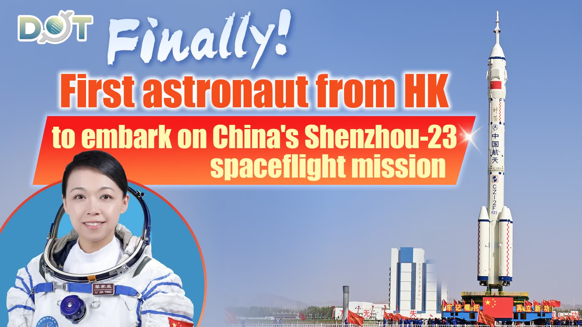 Finally! First astronaut from HK to embark on China's Shenzhou-23 spaceflight mission