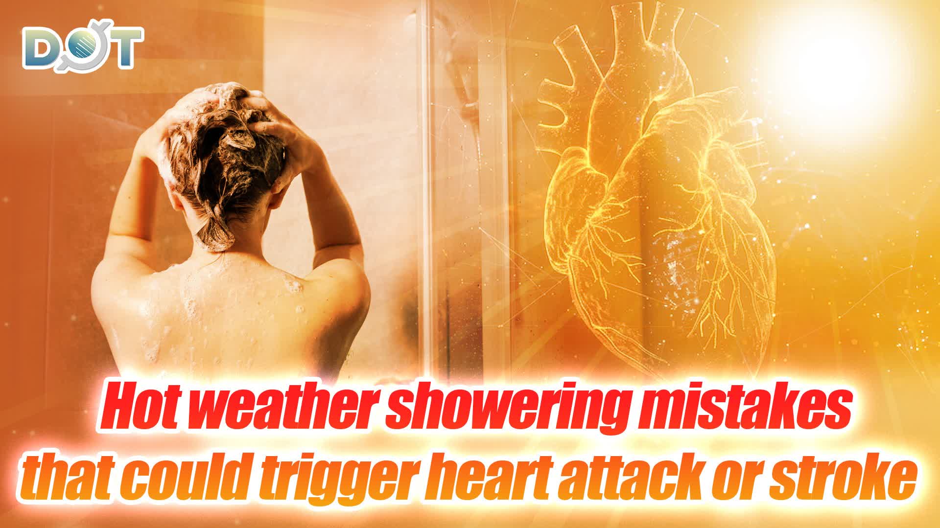 Hot weather showering mistakes that could trigger heart attack or stroke
