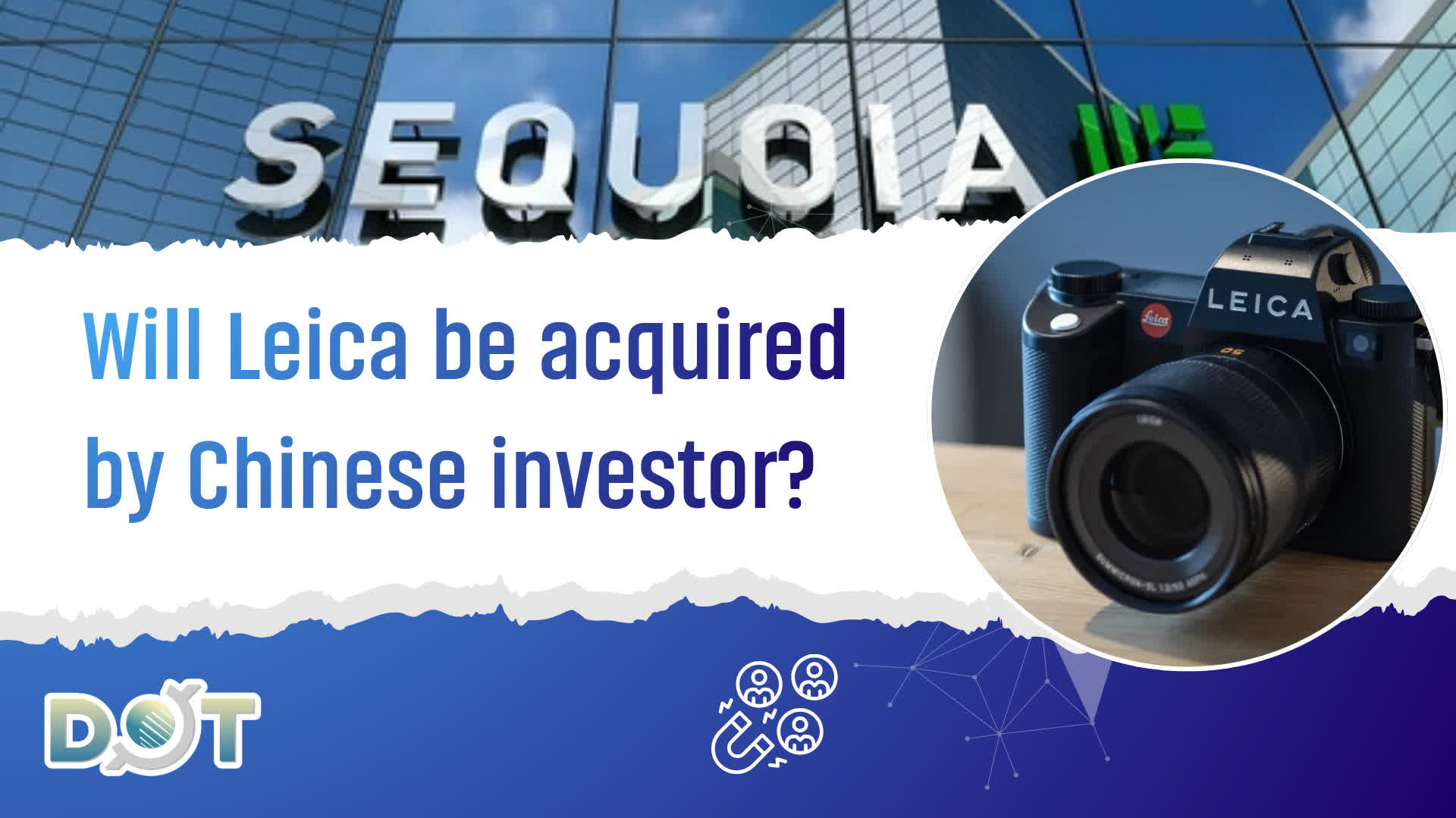 Frontier | Century-old brand changes hands: Will Leica be acquired by Chinese investor?