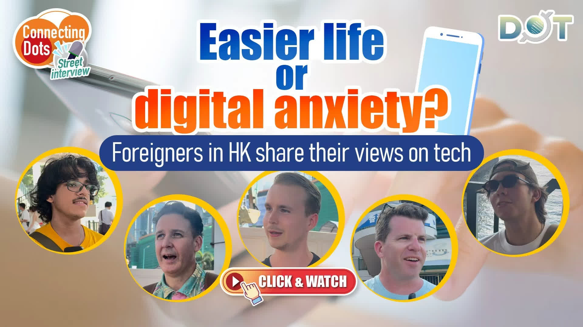 Connecting Dots | Easier life or digital anxiety? Foreigners in HK share their views on tech