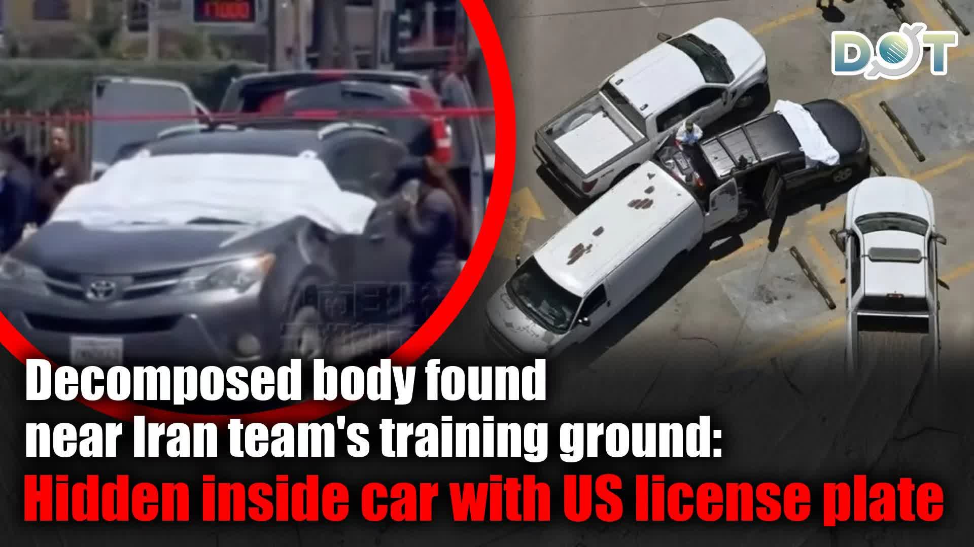 Decomposed body found near Iran team's training ground: Hidden inside car with US license plate