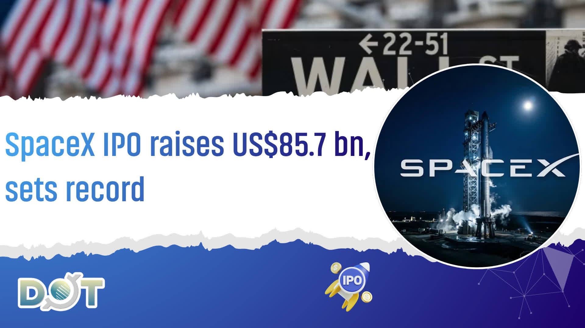 Frontier | SpaceX IPO raises US$85.7 bn, sets record