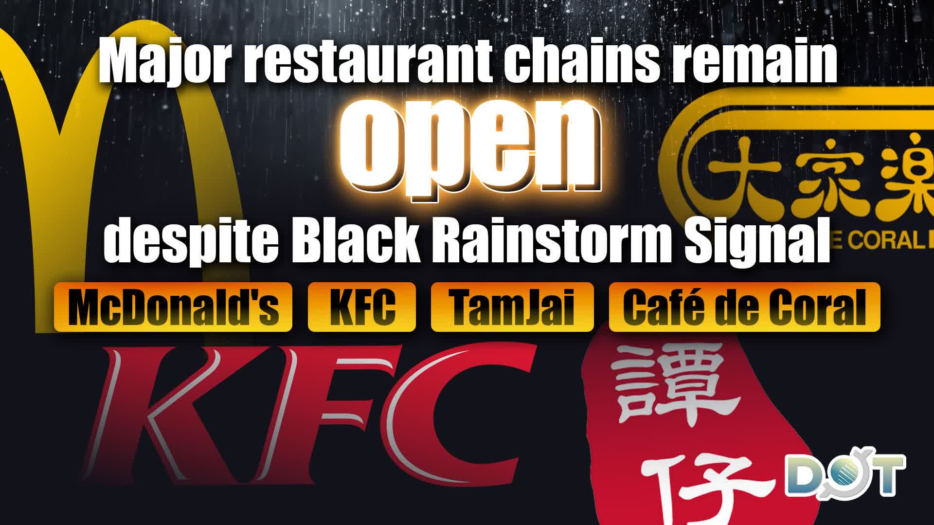 Major restaurant chains remain open despite Black Rainstorm Signal