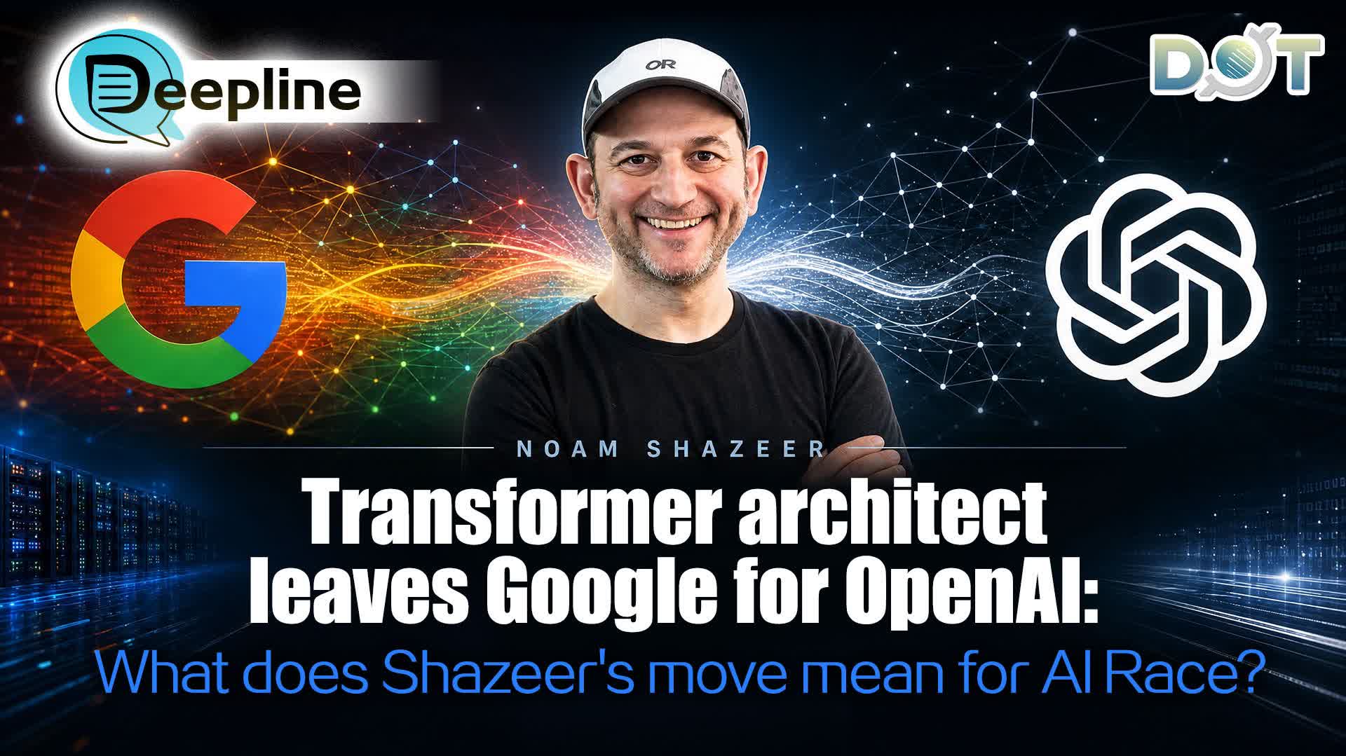 Deepline | Transformer architect leaves Google for OpenAI: What does Shazeer's move mean for AI Race?