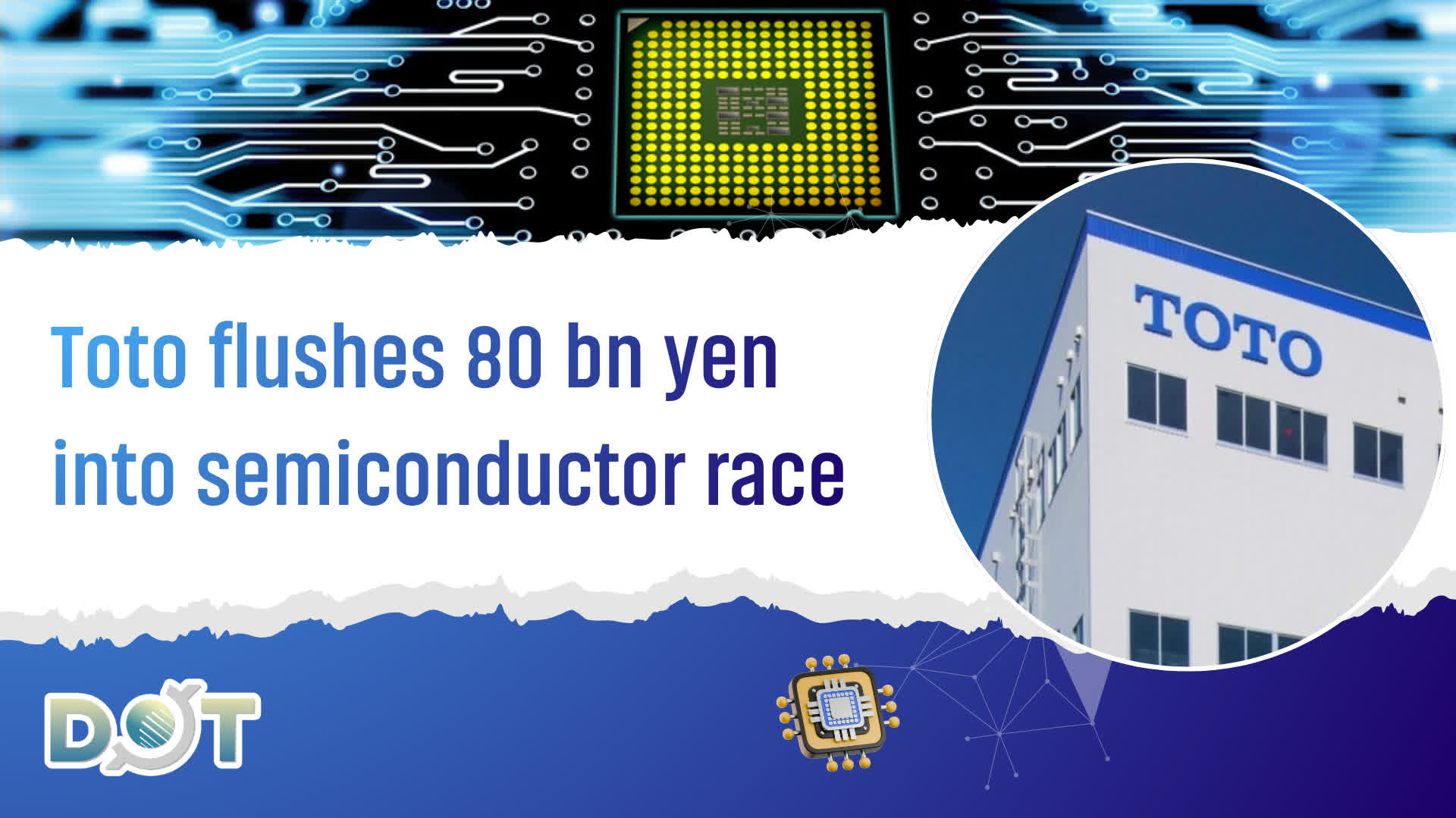 Frontier | Toto flushes 80 bn yen into semiconductor race