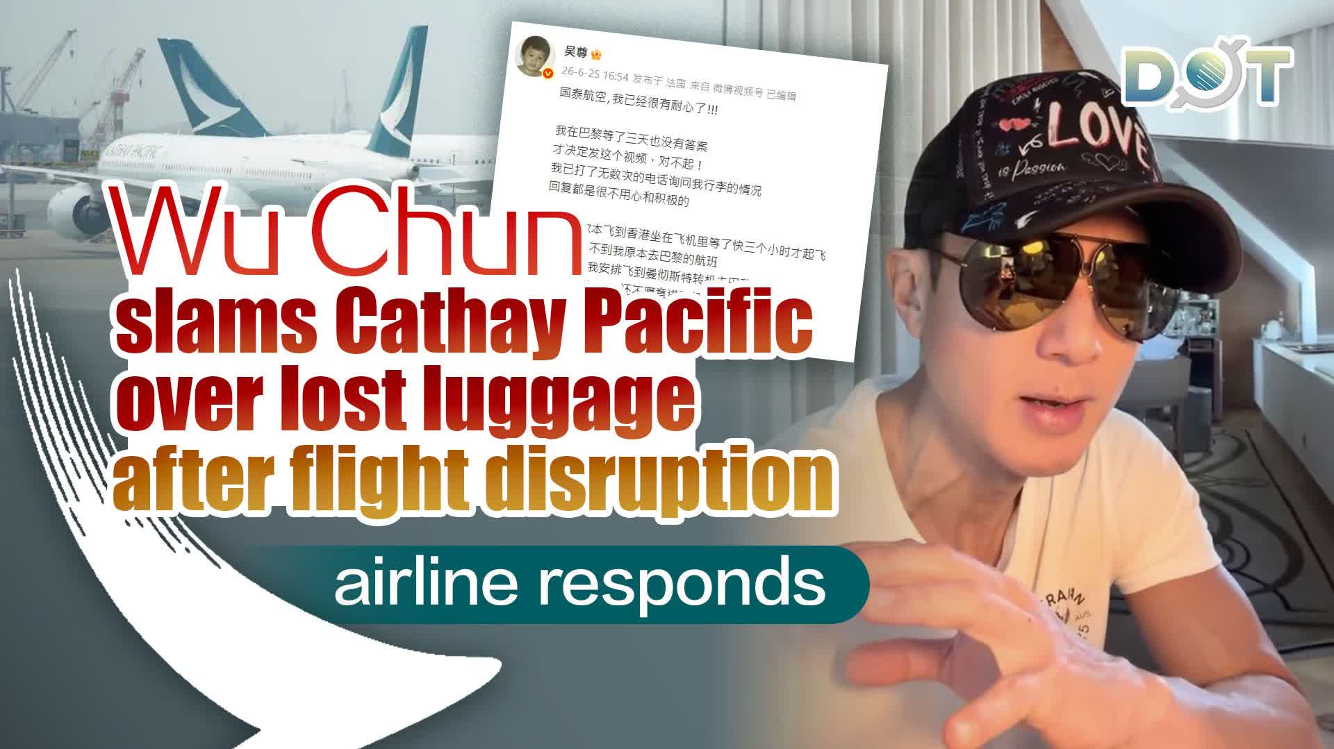 Wu Chun slams Cathay Pacific over lost luggage after flight disruption, airline responds