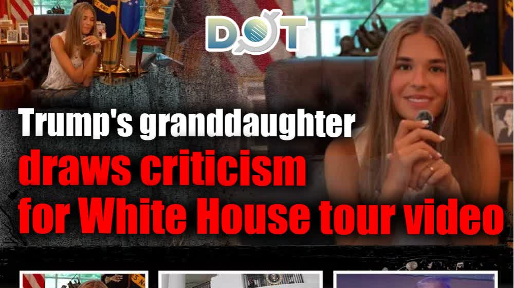 Trump's granddaughter draws criticism for White House tour video