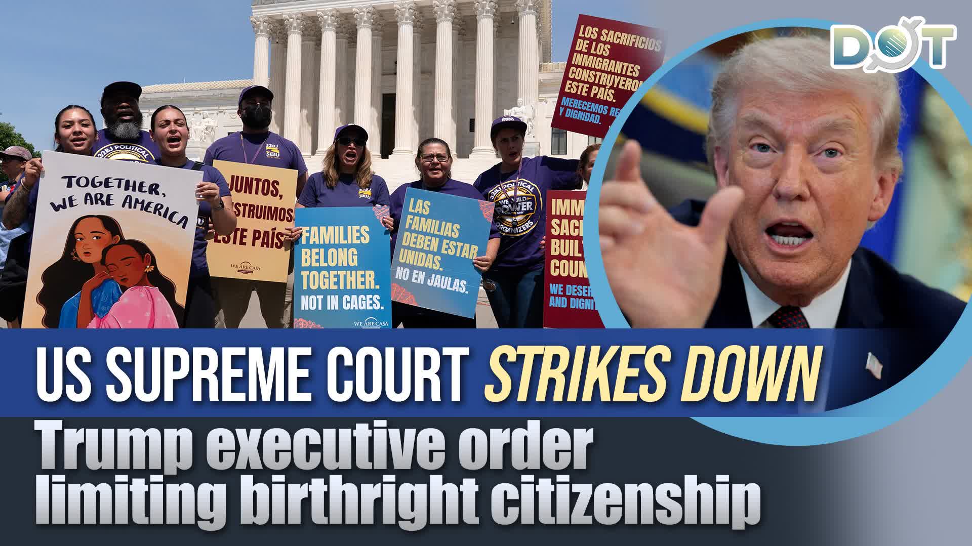 US Supreme Court strikes down Trump executive order limiting birthright citizenship