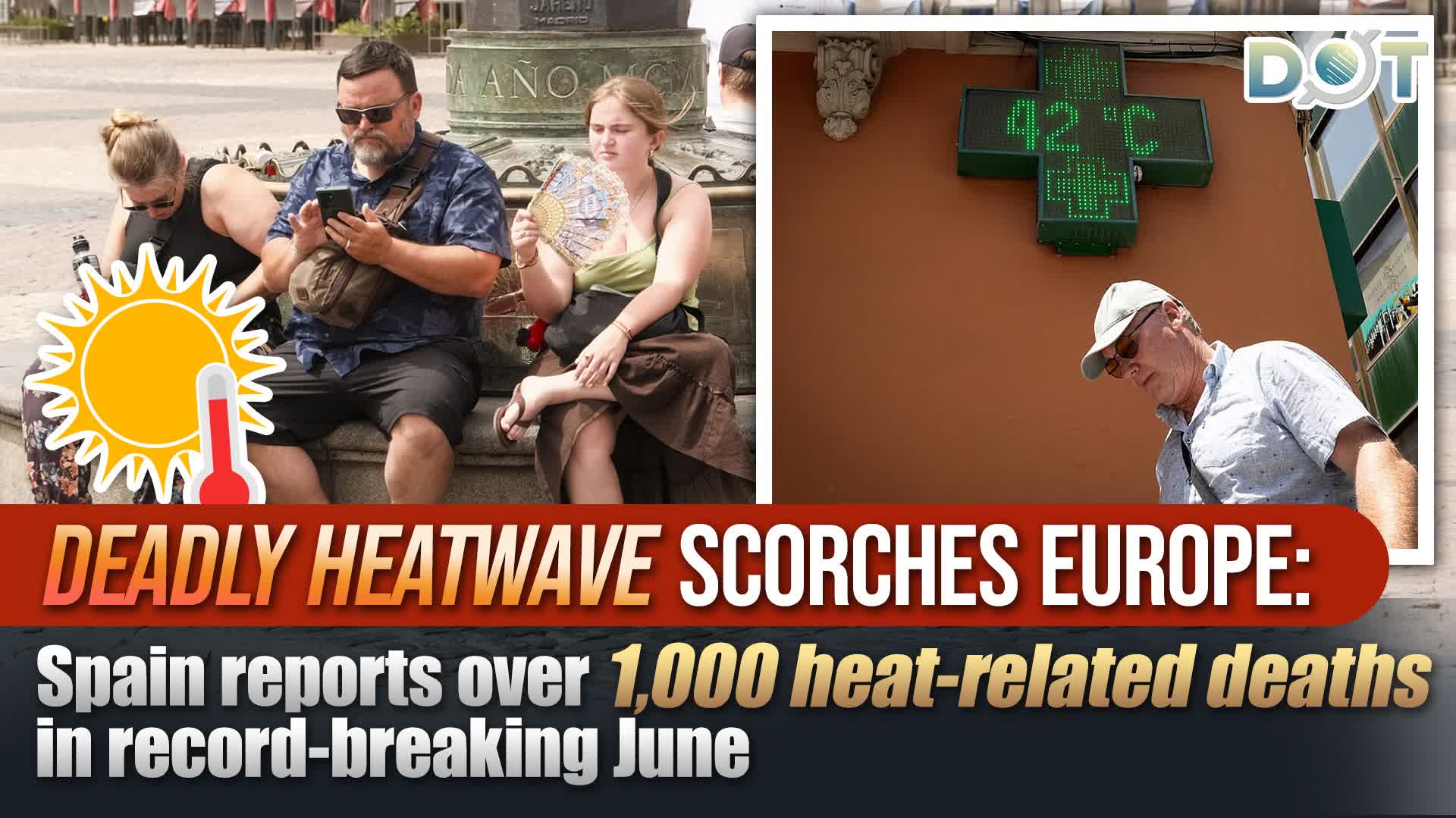 Deadly heatwave scorches Europe: Spain reports over 1,000 heat-related deaths in record-breaking June