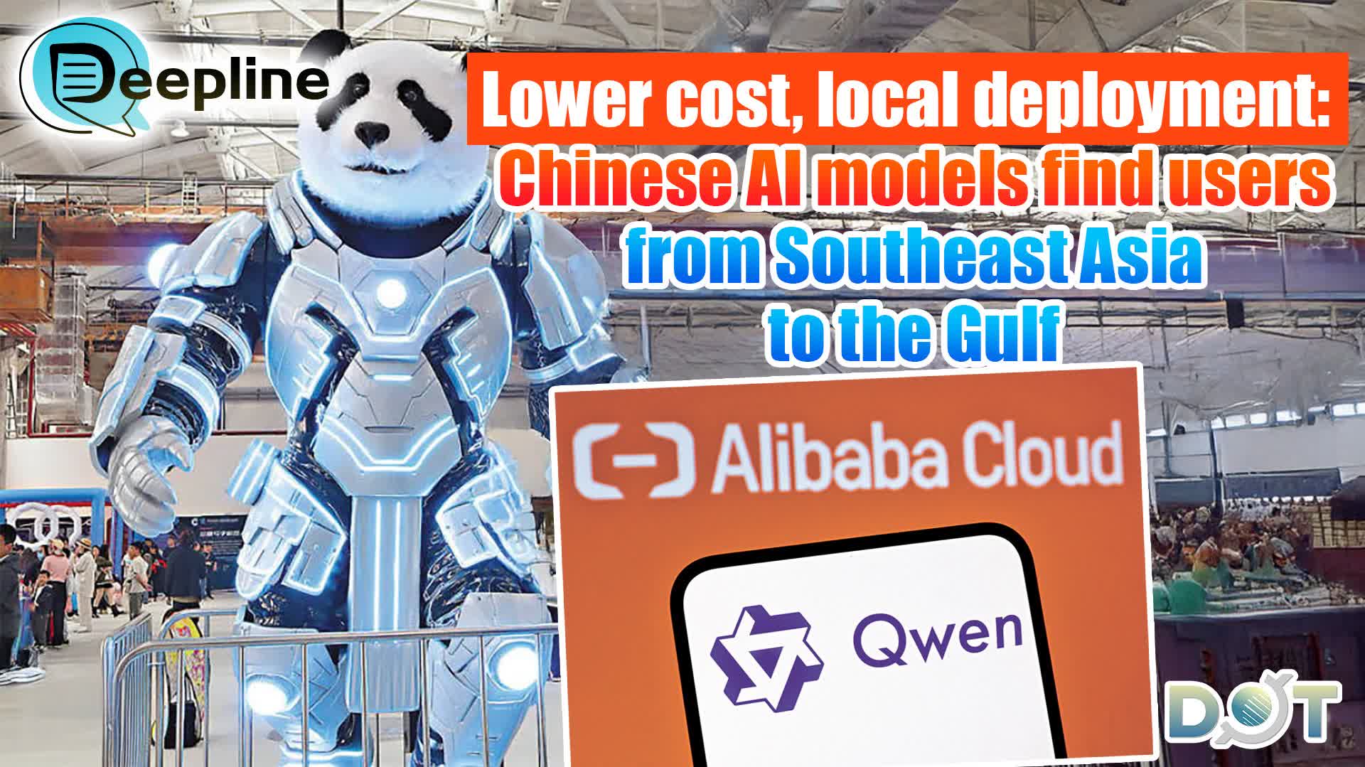 Deepline | Lower cost, local deployment: Chinese AI models find users from Southeast Asia to the Gulf