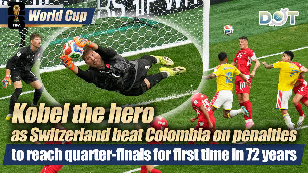 World Cup | Kobel the hero as Switzerland beat Colombia on penalties to reach quarter-finals for first time in 72 years