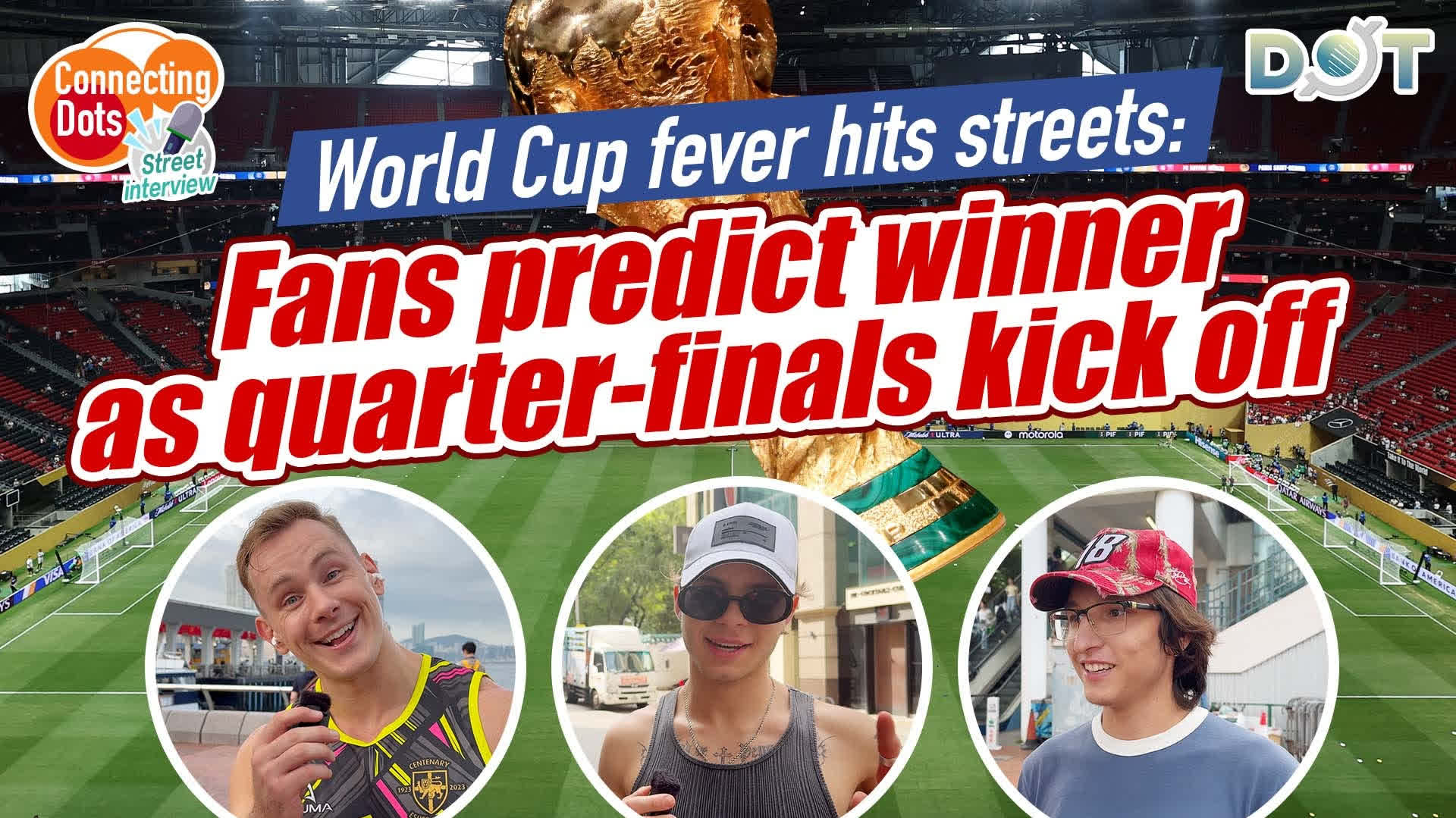 Connecting Dots | World Cup fever hits streets: Fans predict winner as quarter-finals kick off