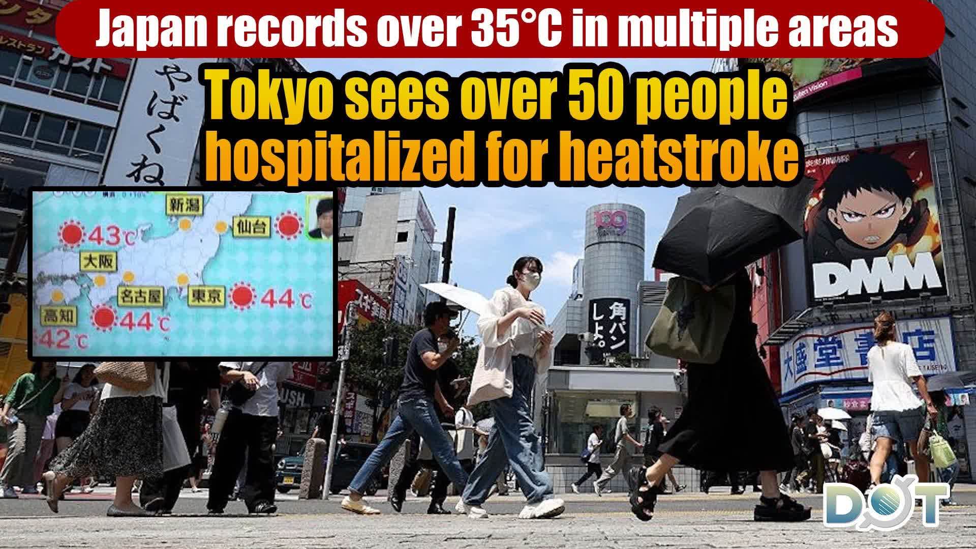 Japan records over 35°C in multiple areas, Tokyo sees over 50 people hospitalized for heatstroke
