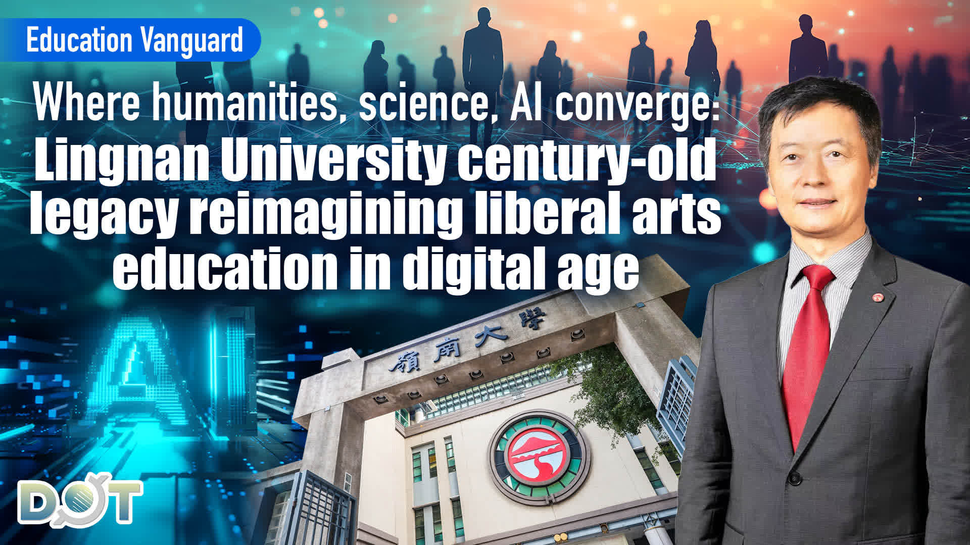 Education Vanguard | Where humanities, science, AI converge: Lingnan University century-old legacy reimagining liberal arts education in digital age