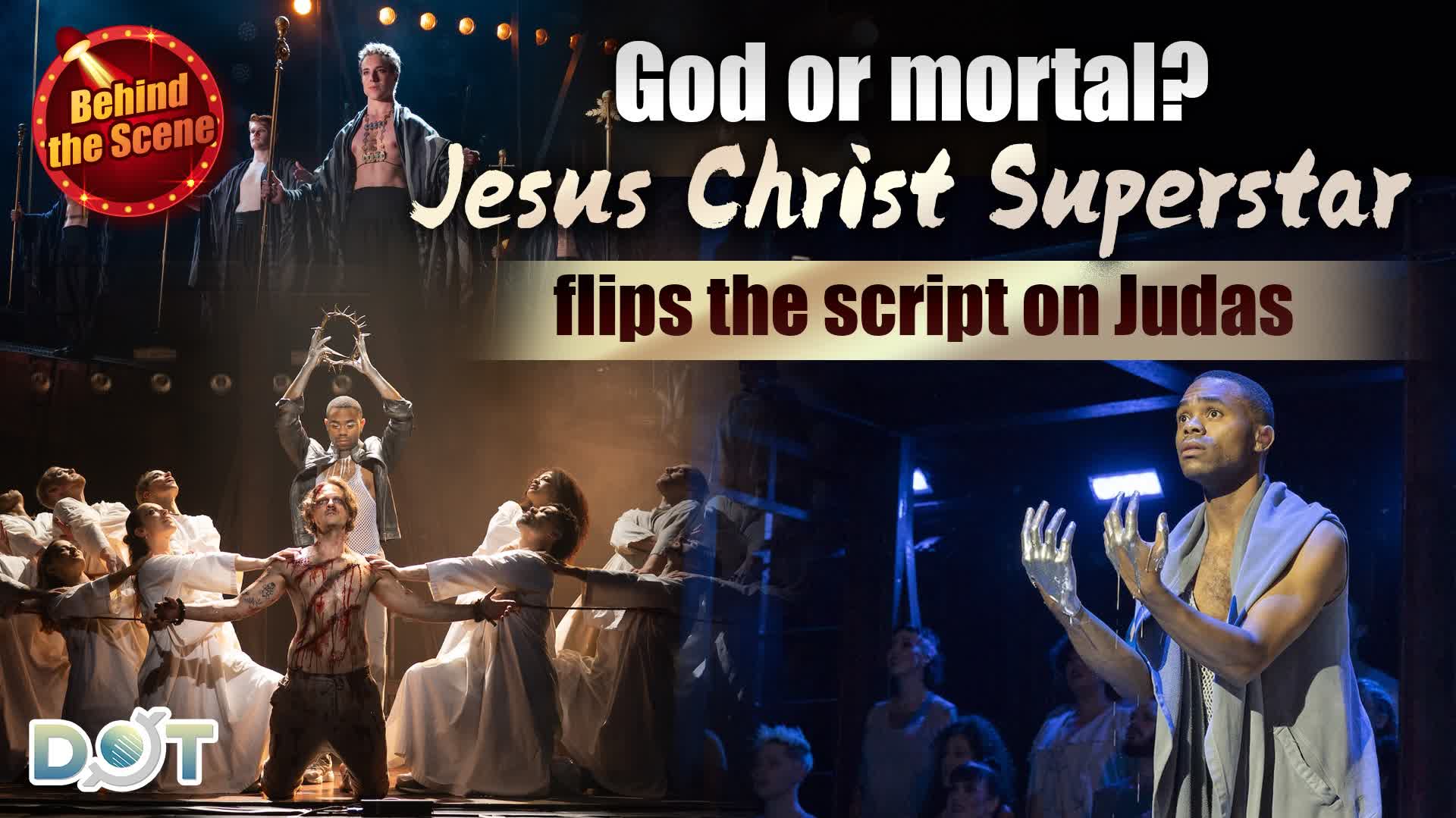 Behind the Scene | God or mortal? Jesus Christ Superstar flips the script on Judas