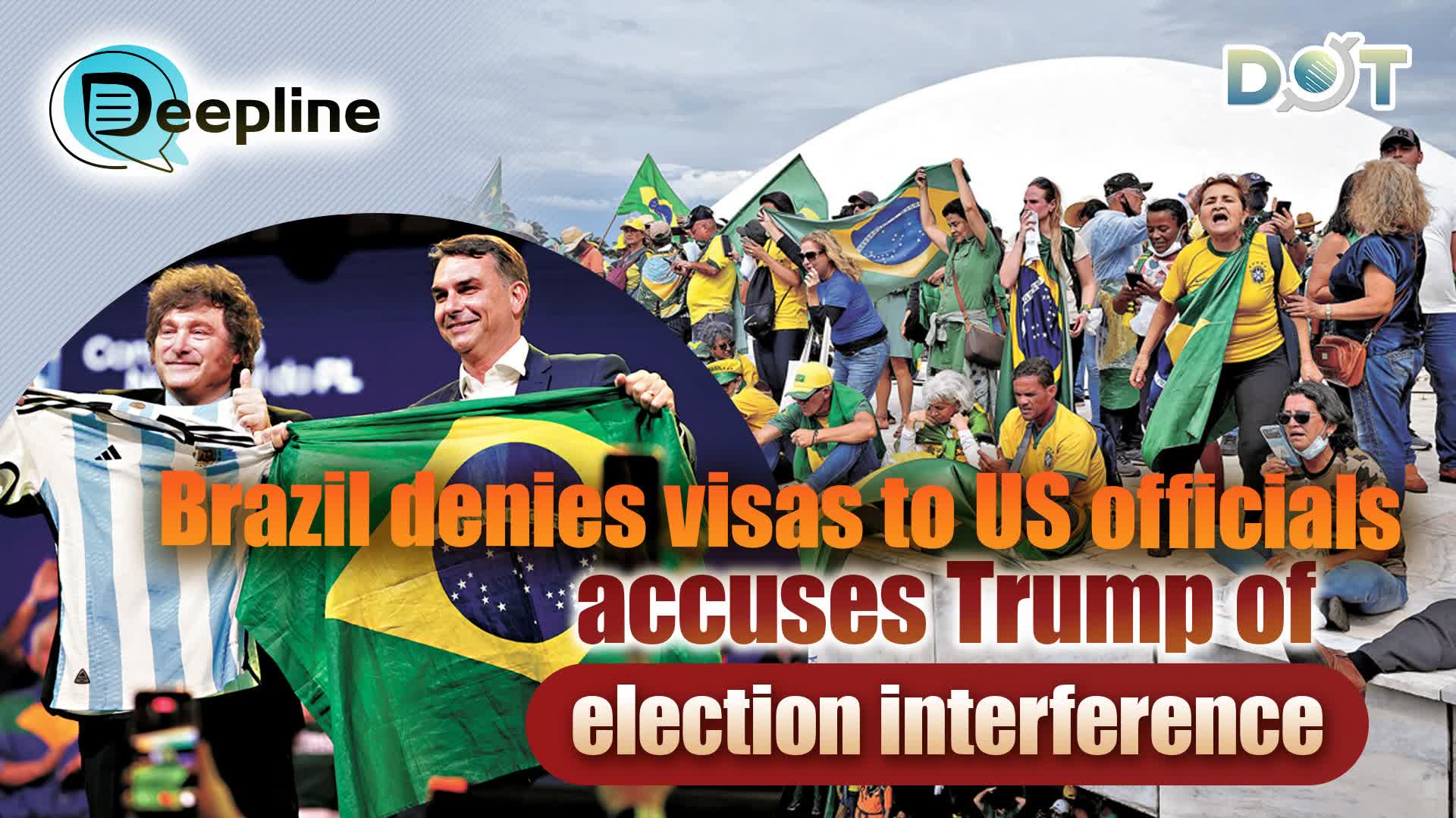 Deepline | Brazil denies visas to US officials, accuses Trump of election interference
