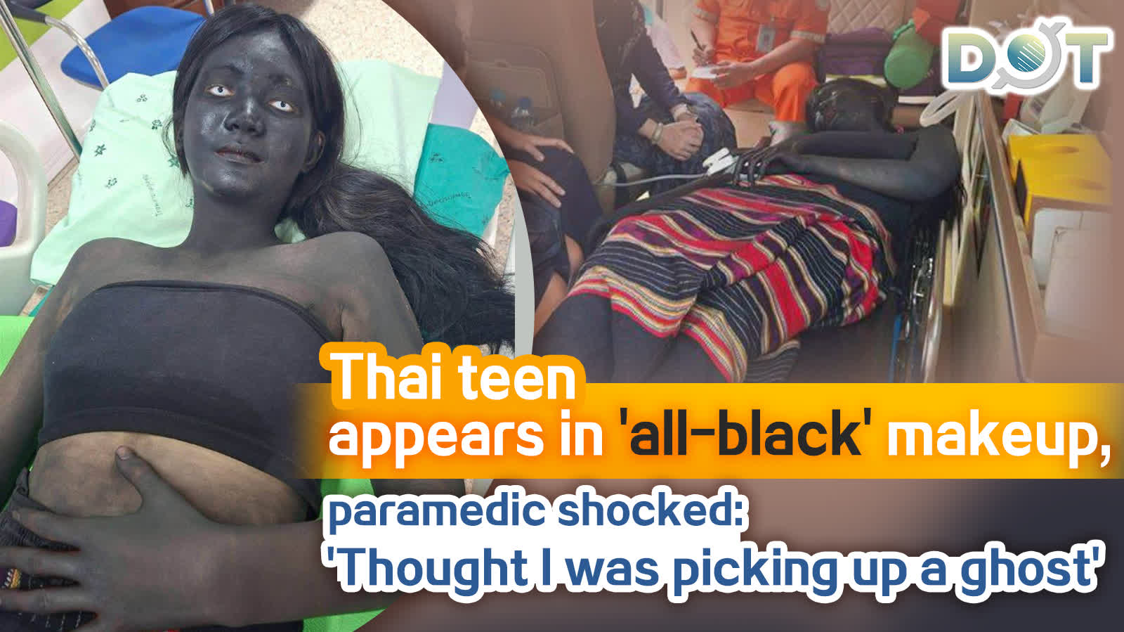Thai teen appears in 'all-black' makeup, paramedic shocked: 'Thought I was picking up a ghost'