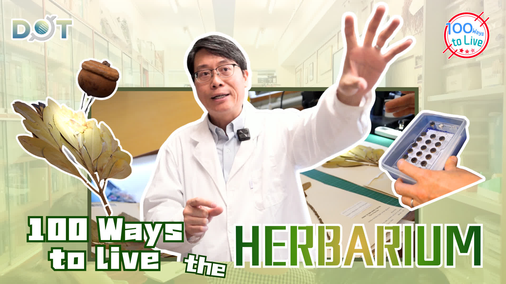 100 Ways To Live | One plant reveals a century: Herbarium at CUHK preserves HK's ecological diversity