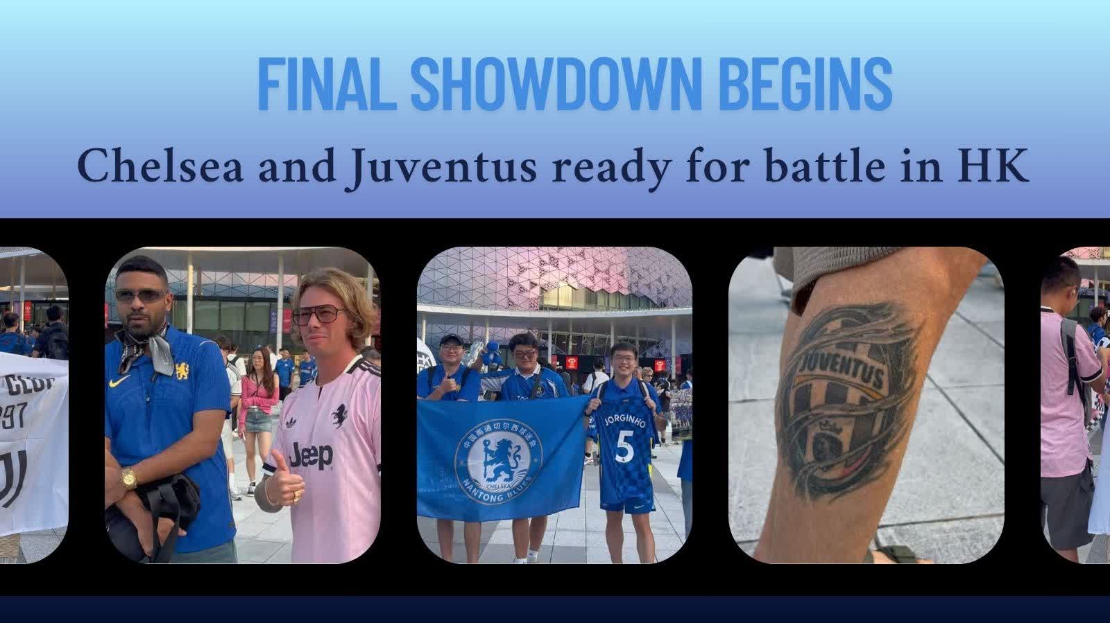 OMG | Final showdown begins: Chelsea and Juventus ready for battle in HK