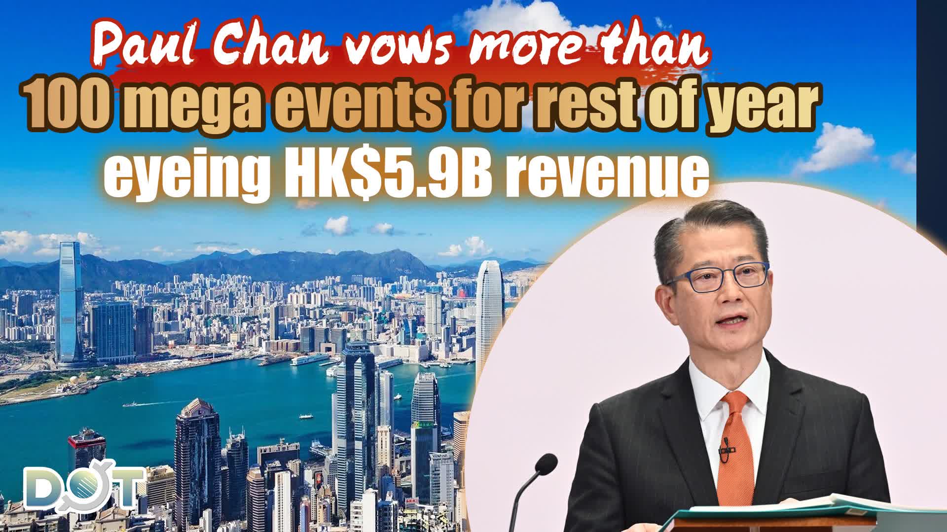 Paul Chan vows more than 100 mega events for rest of year, eyeing HK$5.9B revenue