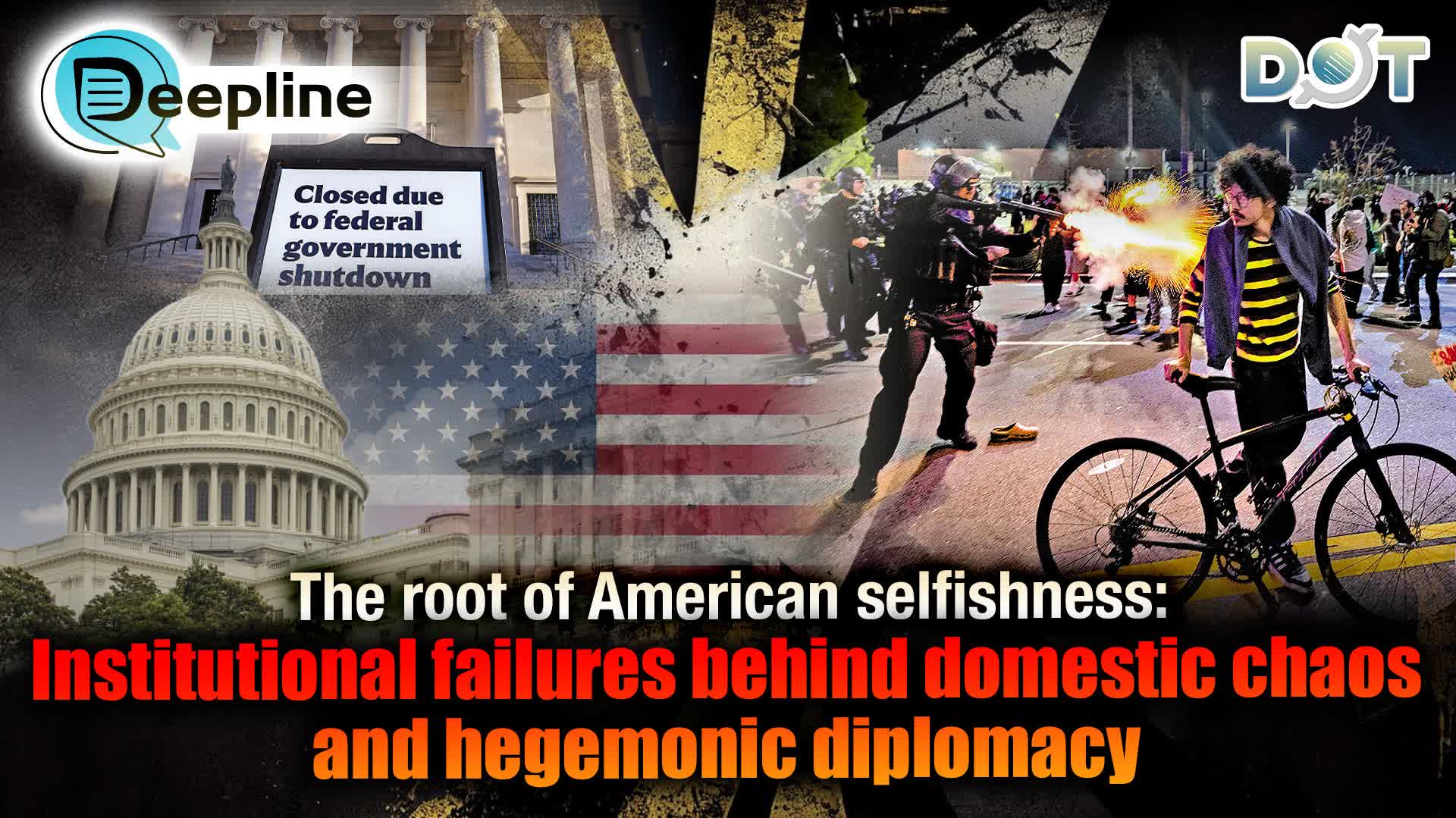 Deepline | The root of American selfishness: Institutional failures behind domestic chaos and hegemonic diplomacy