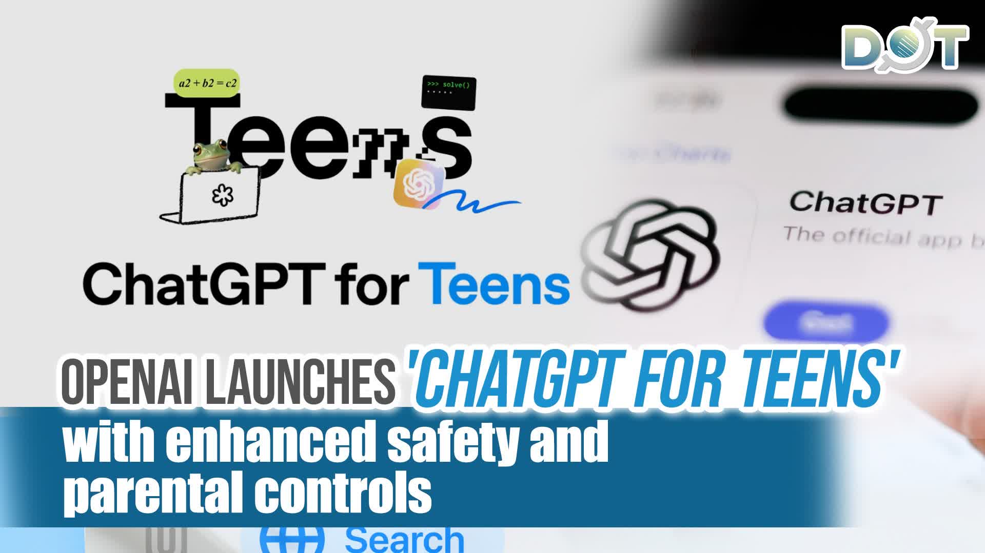 OpenAI launches 'ChatGPT for Teens' with enhanced safety and parental controls