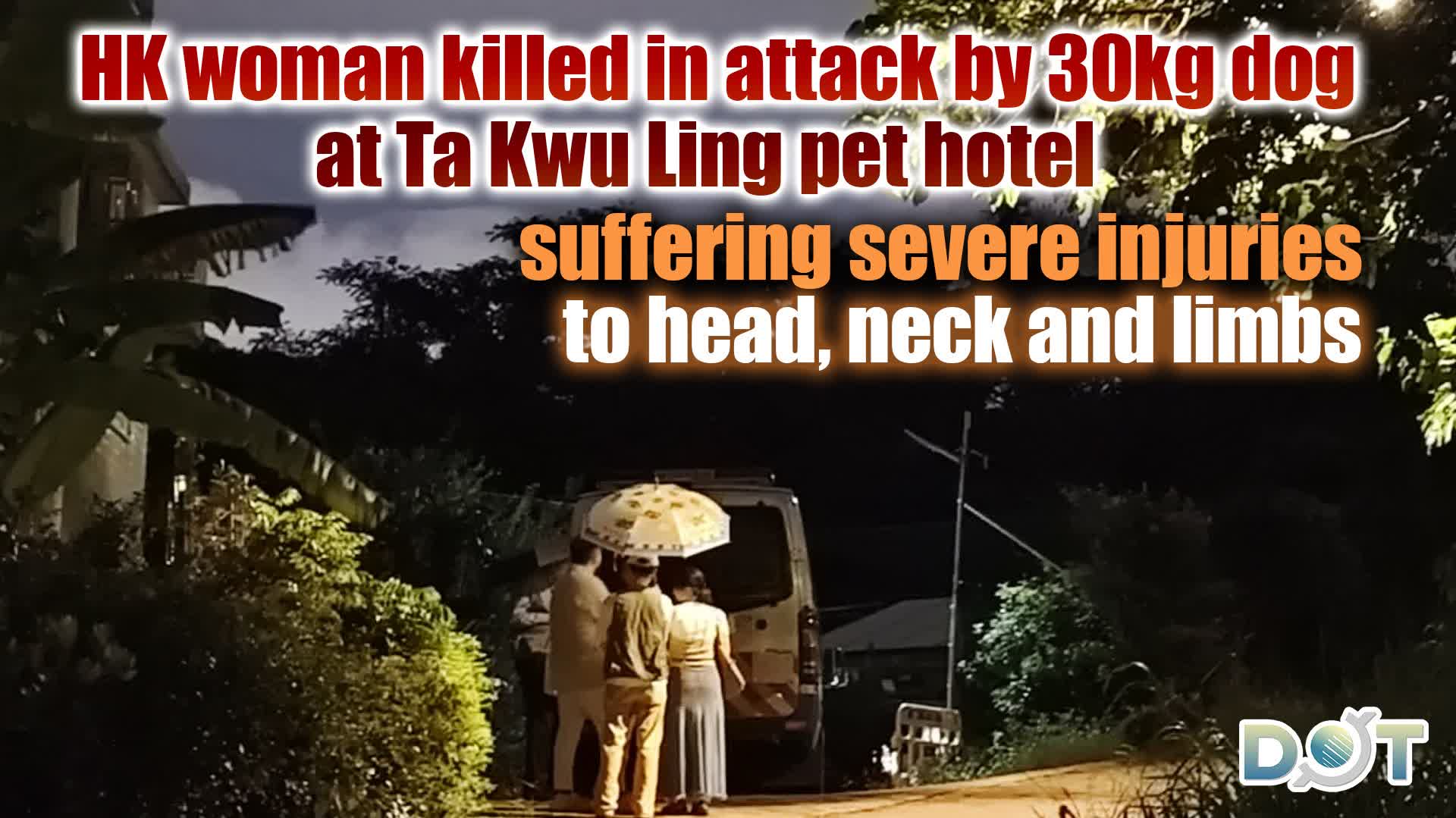 HK woman killed in attack by 30kg dog at Ta Kwu Ling pet hotel, suffering severe injuries to head, neck and limbs