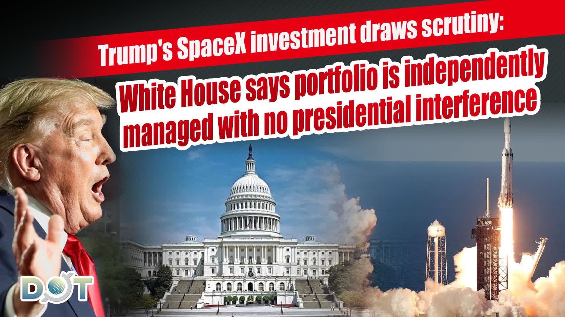 Trump's SpaceX investment draws scrutiny: White House says portfolio is independently managed with no presidential interference