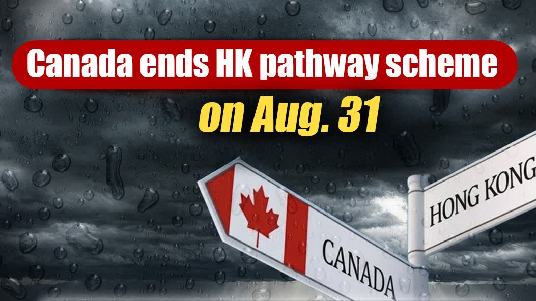 Canada ends HK pathway scheme on Aug. 31, no extension granted