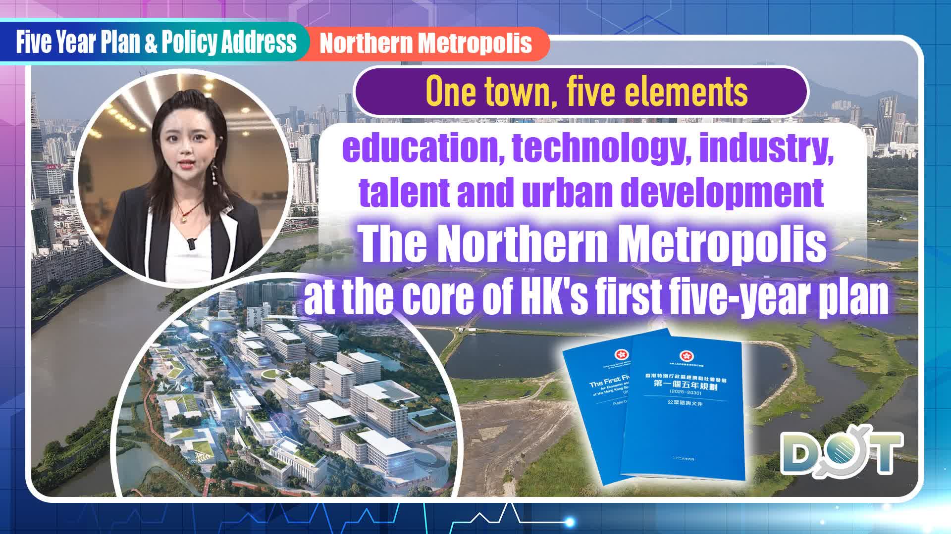 Five-year plan & Policy Address | One town, five elements: Northern Metropolis at core of HK's first five-year plan