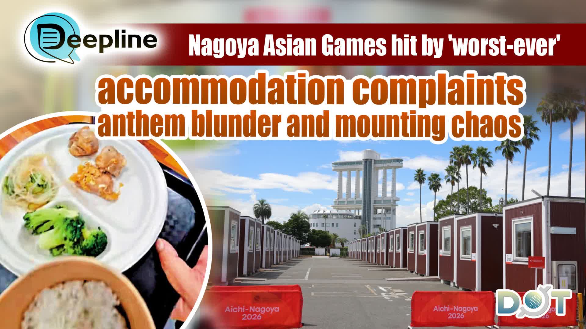 Deepline | Nagoya Asian Games hit by 'worst-ever' accommodation complaints, anthem blunder and mounting chaos