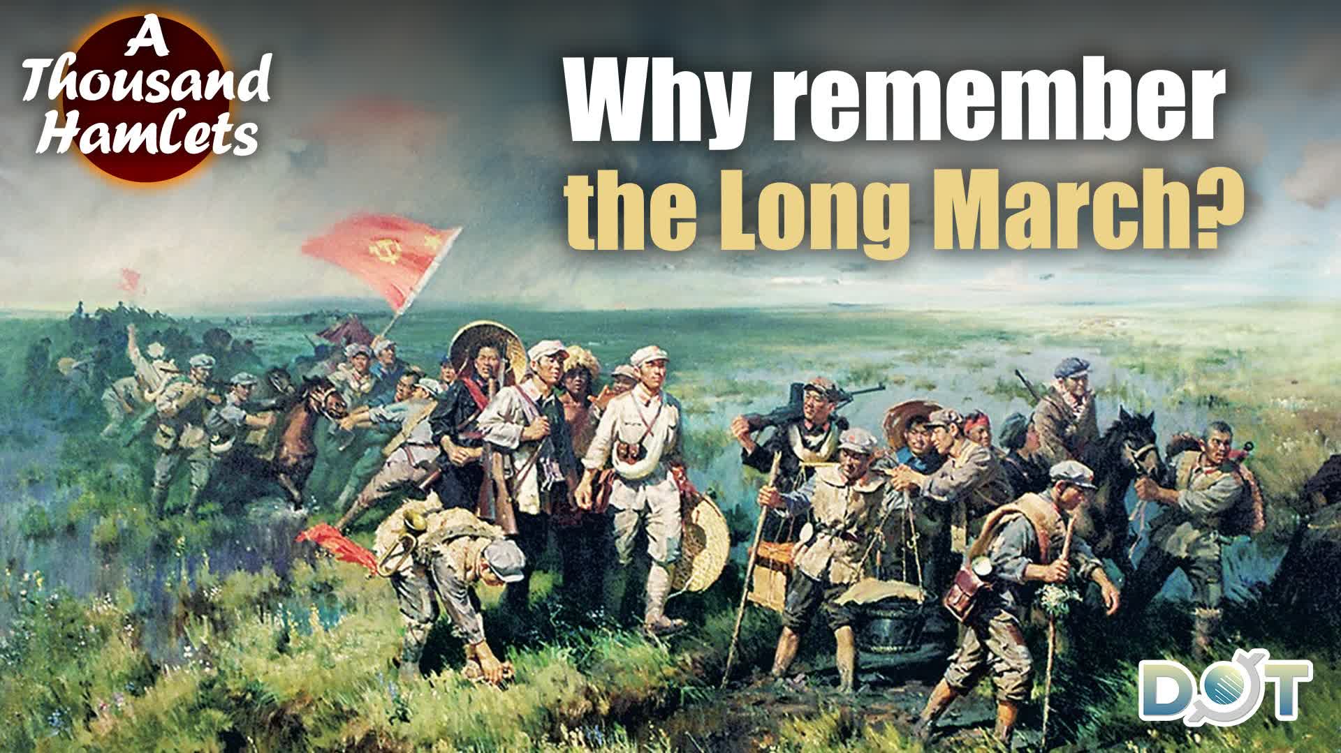 A Thousand Hamlets | Why remember the Long March?