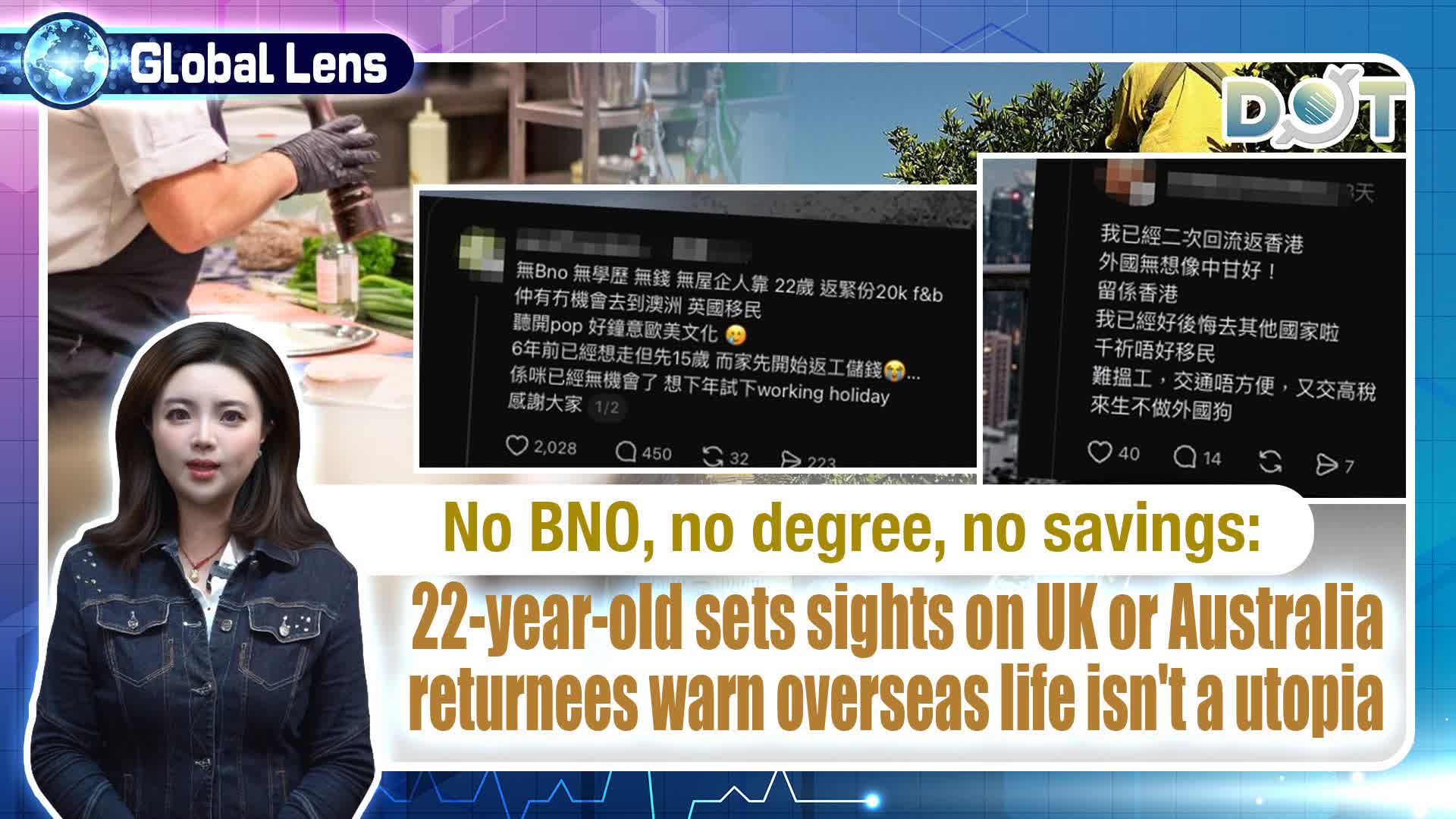Global Lens | No BNO, no degree, no savings: 22-year-old sets sights on UK or Australia; returnees warn overseas life isn't a utopia