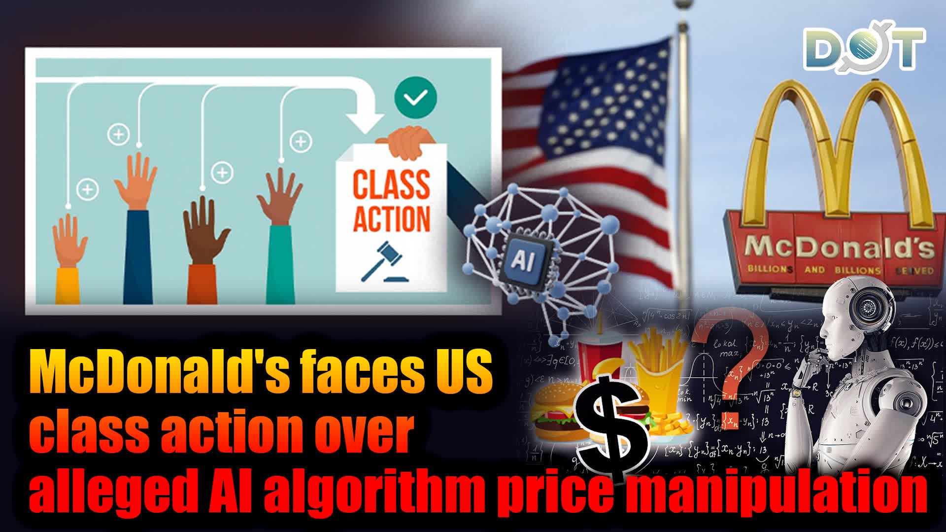 McDonald's faces US class action over alleged AI algorithm price manipulation